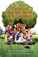 Catholic Prayer Book for Children. Will, M. 9781592760466 Fast Free Shipping<|