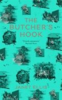 The butcher's hook: Longlisted for the Desmond Elliott Prize 2016 by Janet