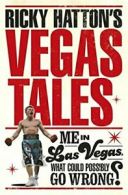 Ricky Hatton's Vegas Tales By Ricky Hatton. 9781472231147