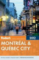 Full-color Travel Guide: Fodor's Montreal & Quebec City 2012 by Fodor's