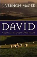 David: A Man After God's Own Heart By J. Vernon McGee