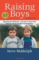 Raising Boys: Why Boys Are Different--And How to Help Them Become Happy and Wel