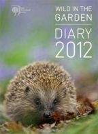 RHS Wild in the Garden Diary 2012, ISBN 0711232091