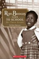 Scholastic reader. Level 2: Ruby Bridges goes to school: my true story by Ruby