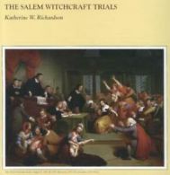 The Salem witchcraft trials by Katherine W. Richardson  (Paperback)