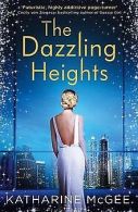 The Dazzling Heights (The Thousandth Floor, Book 2) | ... | Book