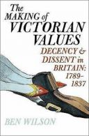 The making of Victorian values: decency and dissent in Britain, 1789-1837 by
