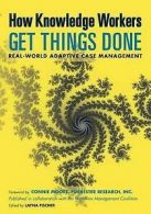 How Knowledge Workers Get Things Done: Real-World Adaptive Case Management by