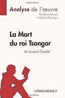 La Mort du roi Tsongor de Laurent Gaude (Analyse de... | Book