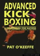 Advanced Kick Boxing: The Cutting Edge (Martial Arts) By Pat O'Keeffe