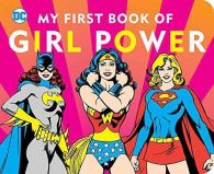 DC Super Heroes: My First Book of Girl Power, Downtown Books, IS