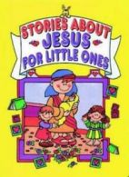 Stories About Jesus for Little Ones