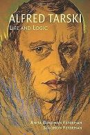 Alfred Tarski: Life and Logic (Cambridge Concise Hi... | Book