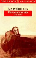The world's classics: Frankenstein, or, The modern Prometheus: the 1818 text by