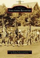 Struthers Revisited (Images of America). Beach 9781467113564 Free Shipping<|