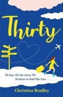 Thirty by Christina Bradley (Paperback)