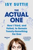 The actual one: how I tried, and failed, to remain twenty-something for ever by