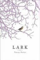 Lark by Tracey Porter (Hardback)