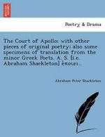 The Court of Apollo; with other pieces of origi, Shackleton, Peter,,