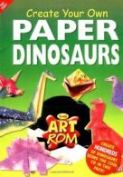 Create Your Own Paper Dinosaurs (Art ROM)