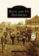 Bath and Its Neighbors (Images of America (Arcadia Publishing)). Heckman<|