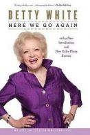 Here we go again: my life in television by Betty White (Paperback)