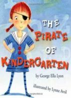 The Pirate of Kindergarten (Richard Jackson Boo. Ella-Lyon<|