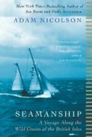 Seamanship: A Voyage Along the Wild Coasts of the British Isles. Nicolson<|