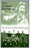 We're the Famous Blyth Spartans: The Official History of Blyth Spartans Associa