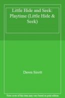 Little Hide and Seek: Playtime (Little Hide & Seek) By Dawn Sirett