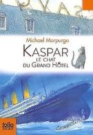 Kaspar, le chat du Grand Hôtel | Morpurgo,Michael | Book