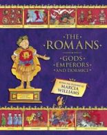 The Romans: gods, emperors, and dormice by Marcia Williams (Hardback)