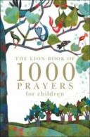 The Lion book of 1000 prayers for children by Lois Rock (Hardback)
