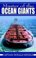 Master of the ocean giants: an autobiography by Donald Hindle (Paperback)