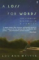 A Loss for Words: The Story of Deafness in a Family, Walker, Lou Ann,