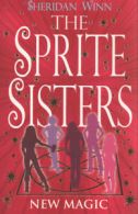 The Sprite sisters: New magic by Sheri Winn (Paperback)