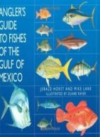 Angler's Guide to Fishes of the Gulf of Mexico. Horst, Lane 9781589803886 New<|