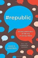 #Republic: Divided Democracy in the Age of Social Media ... | Book