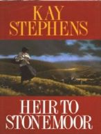 Heir to Stonemoor by Kay Stephens (Hardback)
