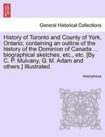 History of Toronto and County of York, Ontario;, Anonymous PF,,