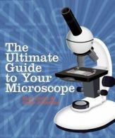 The ultimate guide to your microscope by Shar Levine (Paperback)