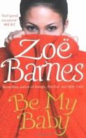 Be My Baby By Zoe Barnes. 9780749936778