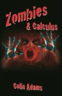 Zombies & calculus by Colin Adams (Hardback)
