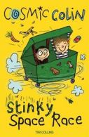 Cosmic Colin: Stinky space race by Tim Collins (Paperback)