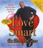 McGraw, Phillip C. : Love Smart: Find the One You Want--Fix t CD Amazing Value