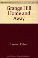 Grange Hill Home and Away By Robert Leeson