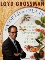 The world on a plate: the history and mystery of the food we eat by Loyd