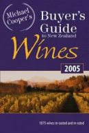 Buyer's Guide to New Zealand Wines By Michael Cooper