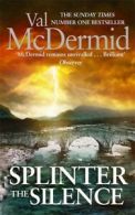 Splinter the silence by Val McDermid (Hardback)
