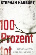 100 Prozent tot: Das Phantom vom Grunewald | Harb... | Book